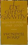 The Gift of Gravity: Selected Poems, 1968-2000