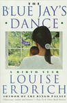 The Blue Jay's Dance: A Birth year by Louise Erdrich