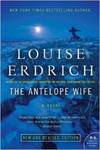 The Antelope Wife: A Novel by Louise Erdrich