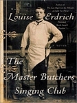 The Masters Butchers Singing Club by Louise Erdrich