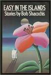 Easy in the Islands: Stories by Bob Shacochis