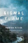 The Signal Flame: A Novel by Andrew Krivak