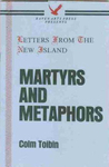 Martyrs and Metaphors by Colm Tóibín