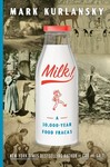 MILK!: A Ten Thousand Year Food Fracas by Mark Kurlansky