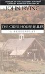 The Cider House Rules: A Screenplay by John Irving