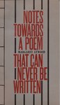 Notes Towards a Poem that Can Never Be Written by Margaret Atwood