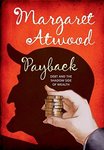 Payback: Debt and the Shadow Side of Wealth by Margaret Atwood