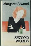 Second Words: Selected Critical Prose by Margaret Atwood