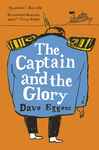 The Captain and the Glory: An Entertainment by Dave Eggers