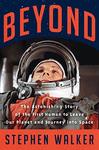 Beyond: The Astonishing Story of the First Human to Leave our Planed and Journey into Space