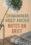 Notes on Grief by Chimamanda Adichie