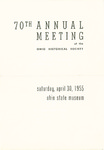 70th Annual Meeting of the Ohio Historical Society Saturday, April 30, 1955 Ohio State Museum