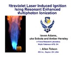 Laser Induced Ignition with Resonant Multiphoton Absorption in Oxygen by Steven F. Adams