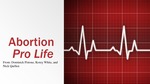 Abortion Pro Life by Domincik Pistone, Korey White, and Nick Quillen