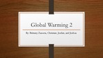 Global Warming 2 by Brittany Zazueta, Christian Orr, Joshua Broadwater, and Jordan White
