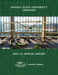 Wright State University Libraries Annual Report 2022 - 23