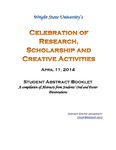 Wright State University's Celebration of Research, Scholarship, and Creative Activities Book of Abstracts from Friday, April 11, 2014